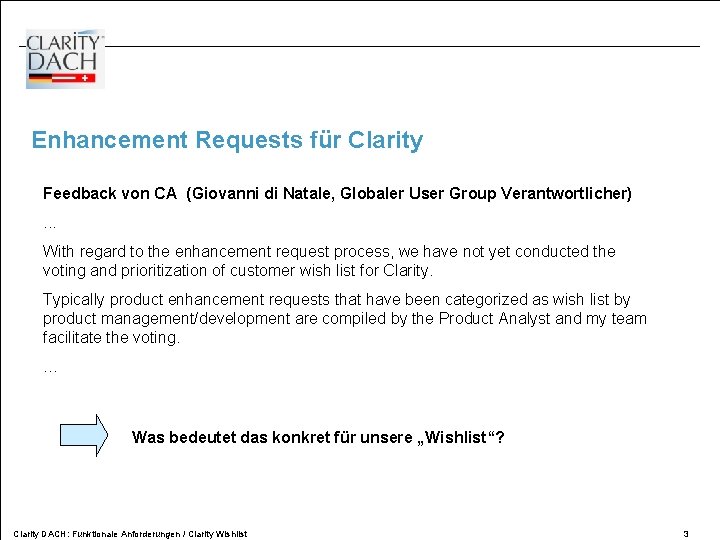 Enhancement Requests für Clarity Feedback von CA (Giovanni di Natale, Globaler User Group Verantwortlicher).