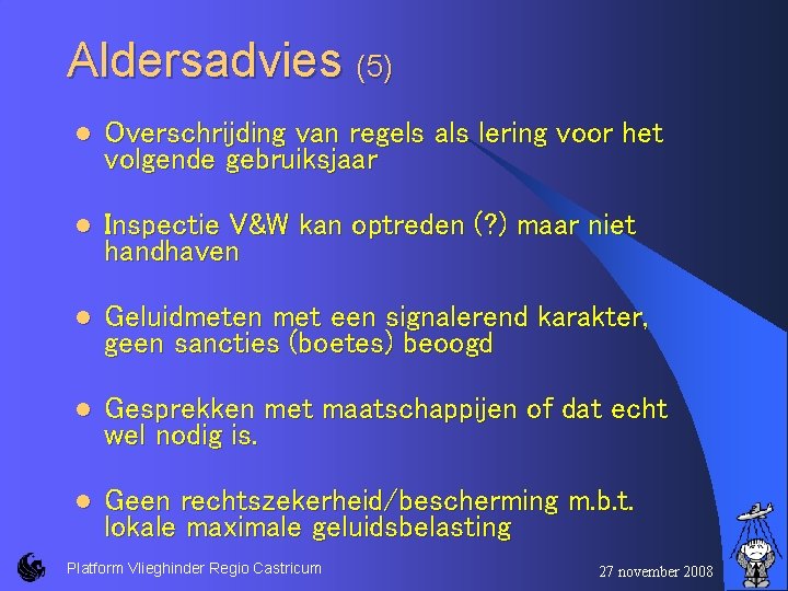 Aldersadvies (5) l Overschrijding van regels als lering voor het volgende gebruiksjaar l Inspectie