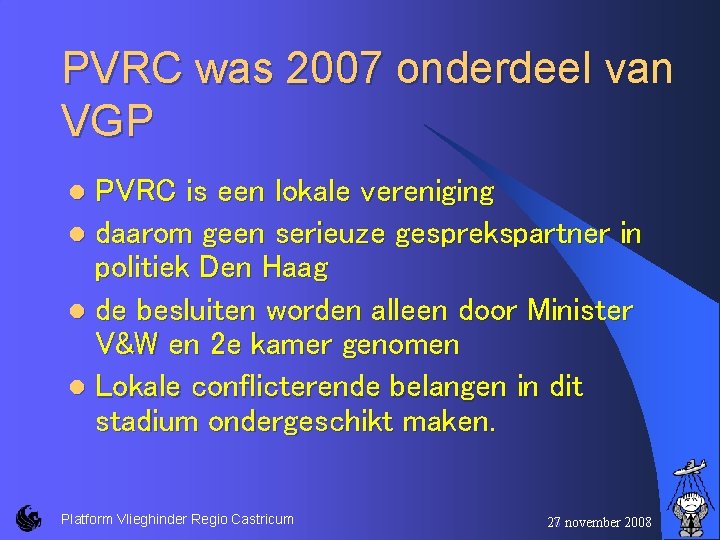 PVRC was 2007 onderdeel van VGP PVRC is een lokale vereniging l daarom geen