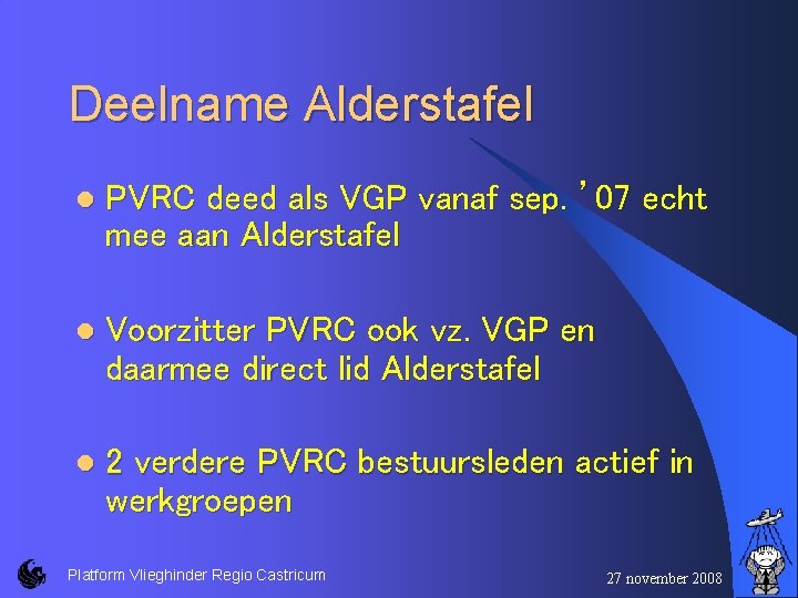 Deelname Alderstafel l PVRC deed als VGP vanaf sep. ’ 07 echt mee aan