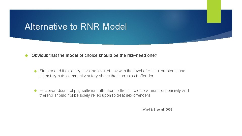Alternative to RNR Model Obvious that the model of choice should be the risk-need