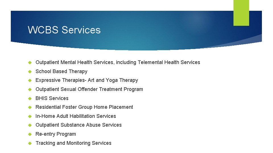 WCBS Services Outpatient Mental Health Services, including Telemental Health Services School Based Therapy Expressive