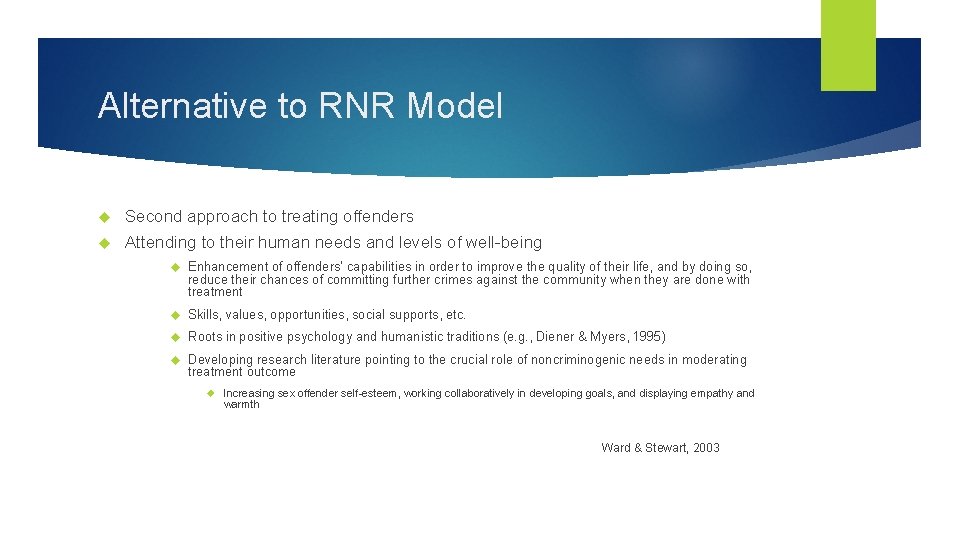 Alternative to RNR Model Second approach to treating offenders Attending to their human needs