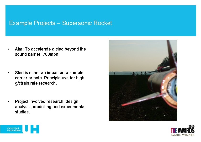 Example Projects – Supersonic Rocket • Aim: To accelerate a sled beyond the sound