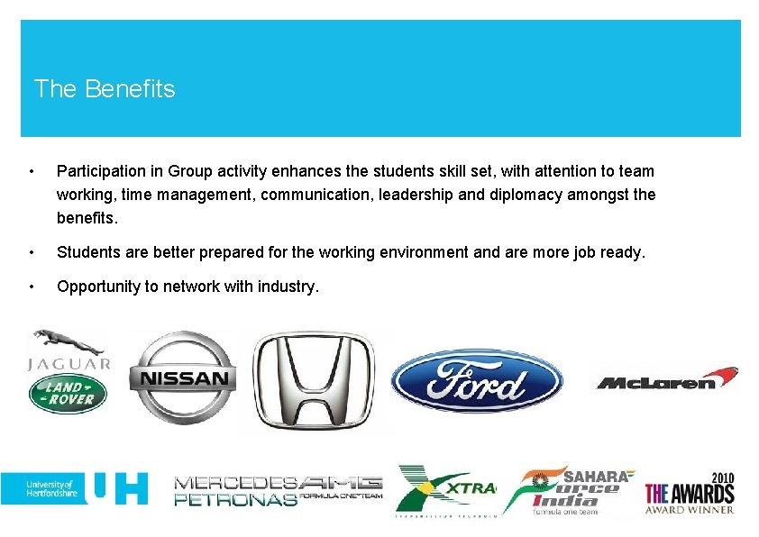 The Benefits • Participation in Group activity enhances the students skill set, with attention