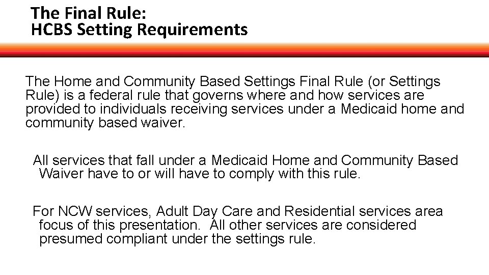 The Final Rule: HCBS Setting Requirements The Home and Community Based Settings Final Rule