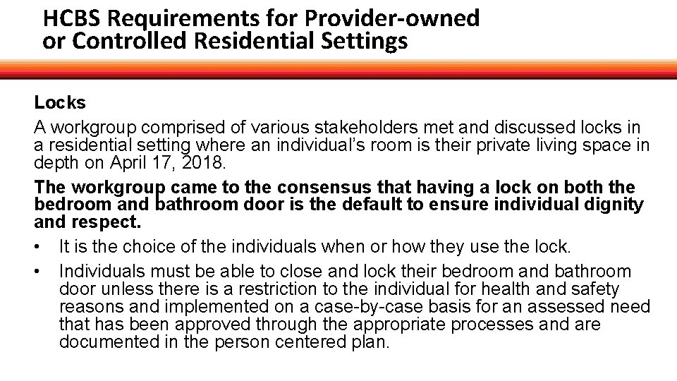 HCBS Requirements for Provider-owned or Controlled Residential Settings Locks A workgroup comprised of various