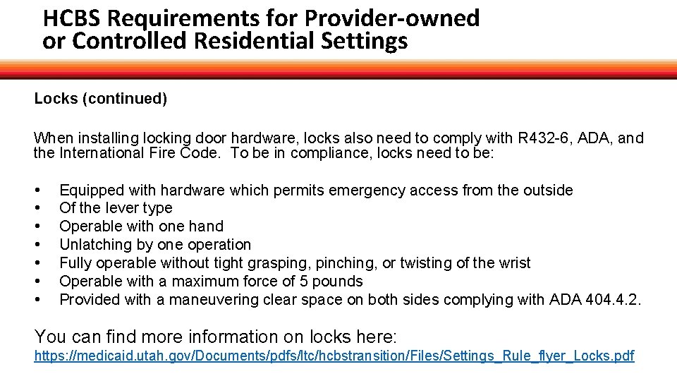 HCBS Requirements for Provider-owned or Controlled Residential Settings Locks (continued) When installing locking door