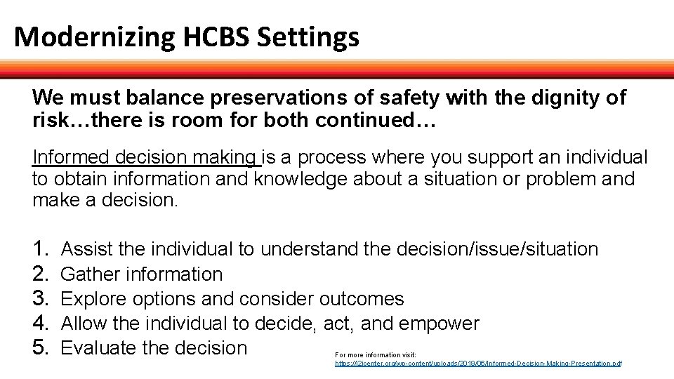 Modernizing HCBS Settings We must balance preservations of safety with the dignity of risk…there