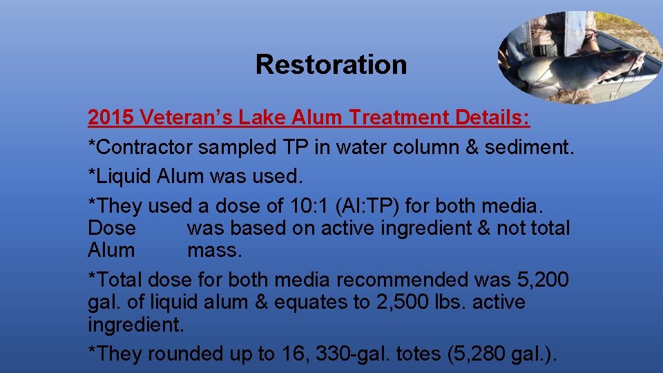 Restoration 2015 Veteran’s Lake Alum Treatment Details: *Contractor sampled TP in water column &