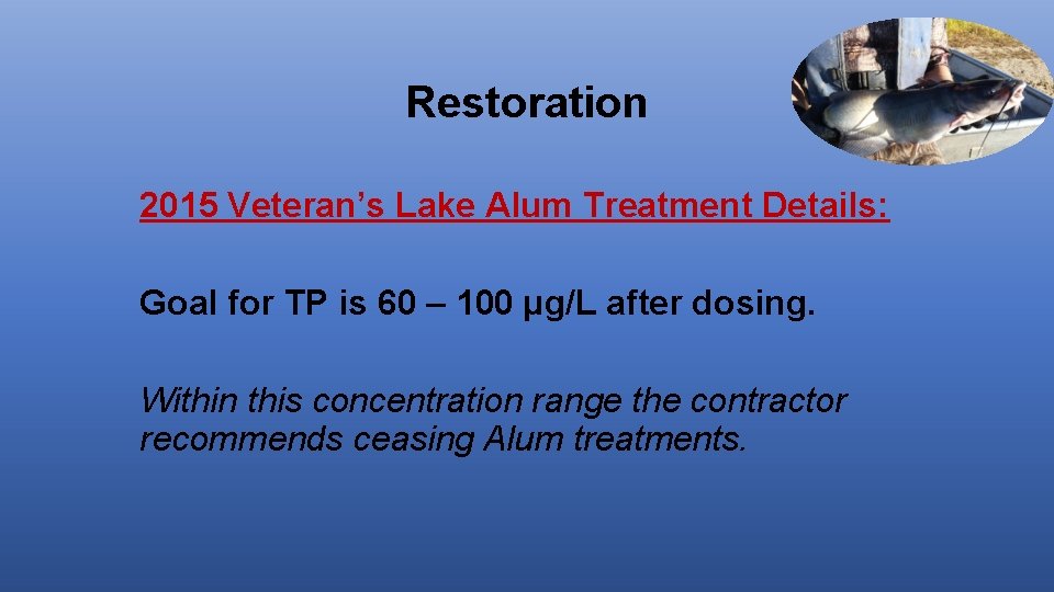 Restoration 2015 Veteran’s Lake Alum Treatment Details: Goal for TP is 60 – 100