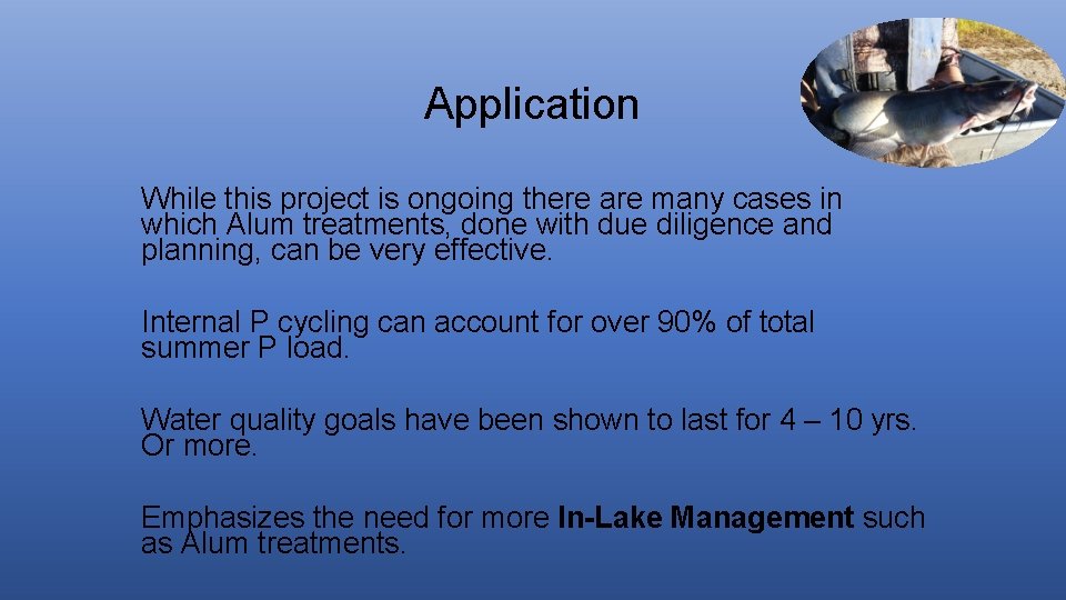 Application While this project is ongoing there are many cases in which Alum treatments,