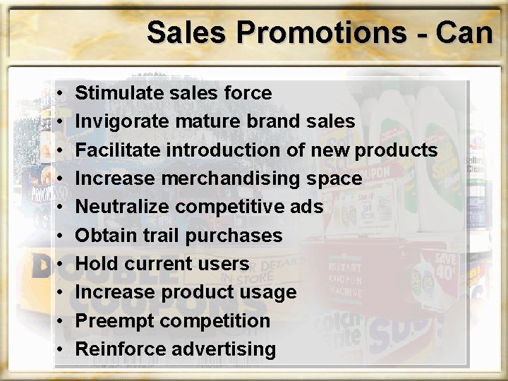 Sales Promotions - Can • • • Stimulate sales force Invigorate mature brand sales