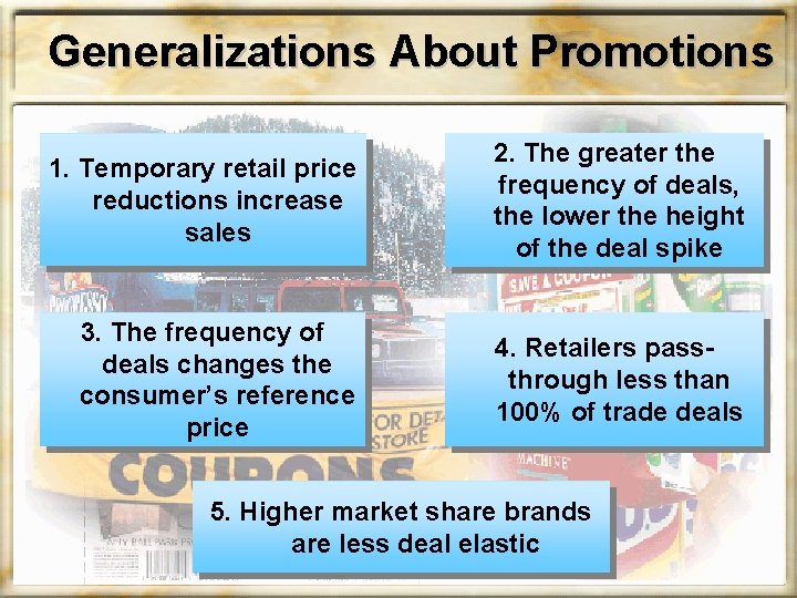 Generalizations About Promotions 1. Temporary retail price reductions increase sales 2. The greater the