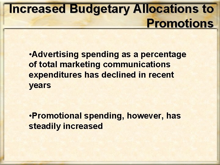 Increased Budgetary Allocations to Promotions • Advertising spending as a percentage of total marketing