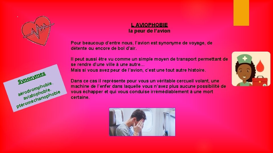 . L AVIOPHOBIE la peur de l’avion Pour beaucoup d’entre nous, l’avion est synonyme