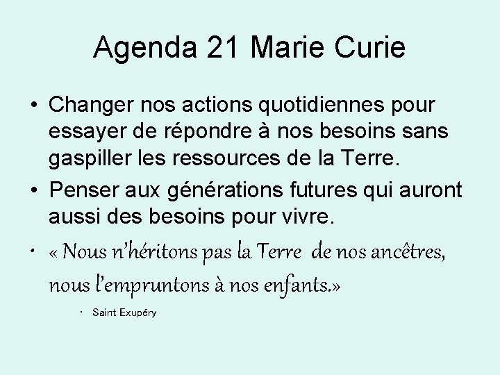 Agenda 21 Marie Curie • Changer nos actions quotidiennes pour essayer de répondre à