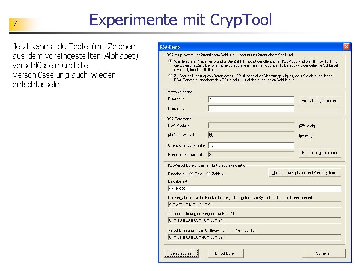 7 Experimente mit Cryp. Tool Jetzt kannst du Texte (mit Zeichen aus dem voreingestellten