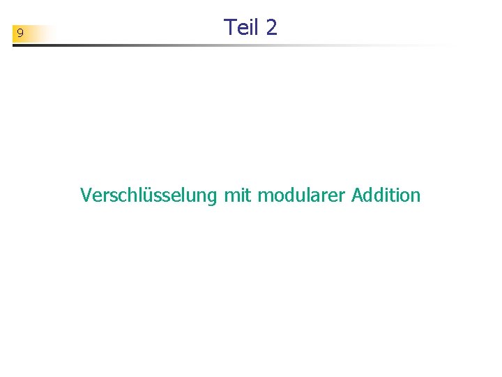 9 Teil 2 Verschlüsselung mit modularer Addition 