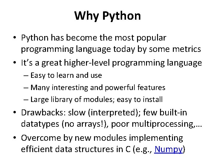Why Python • Python has become the most popular programming language today by some