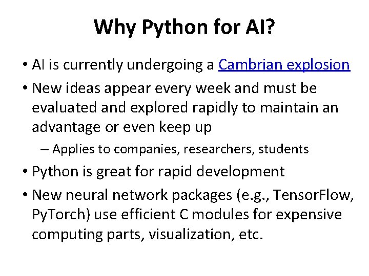 Why Python for AI? • AI is currently undergoing a Cambrian explosion • New