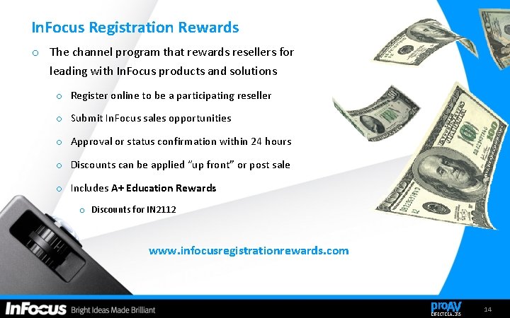 In. Focus Registration Rewards o The channel program that rewards resellers for leading with