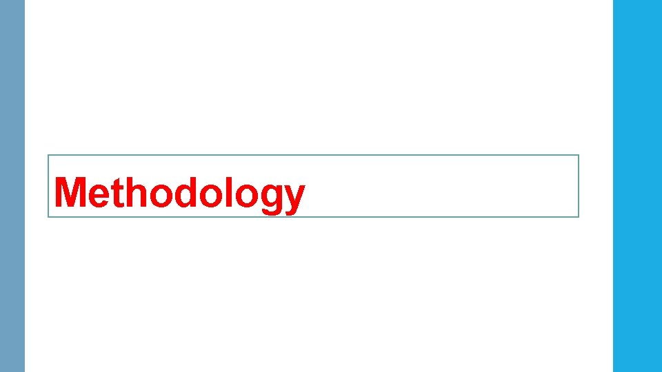 Methodology Methodology
