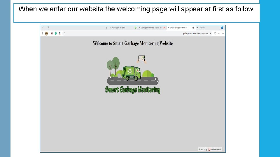 When we enter our website the welcoming page will appear at first as follow: When we enter our website the welcoming page will appear at first as follow: