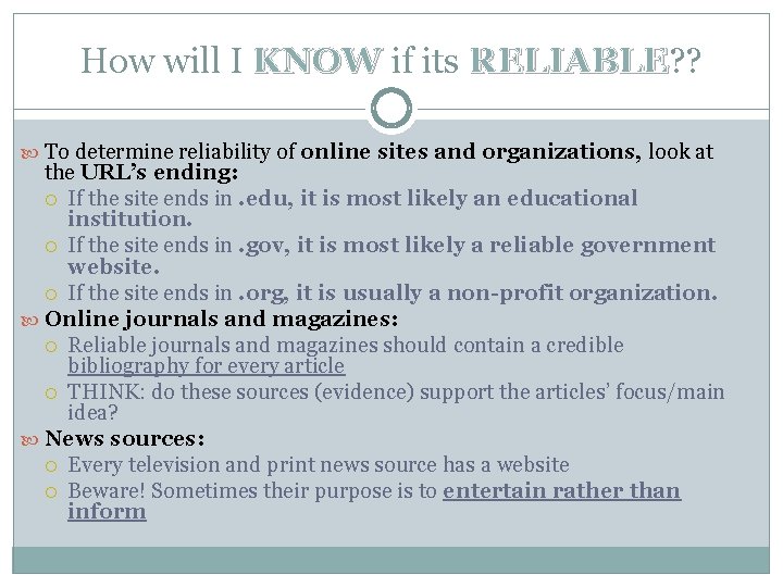 How will I KNOW if its RELIABLE? ? RELIABLE To determine reliability of online