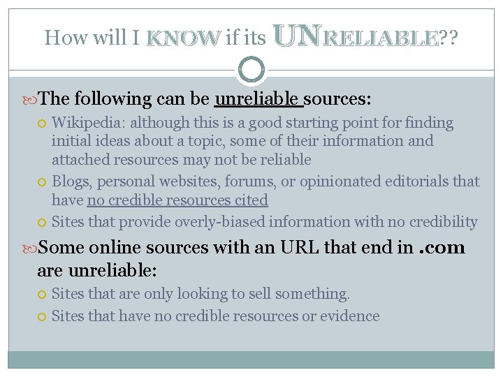 How will I KNOW if its UNRELIABLE? ? LIABLE The following can be unreliable