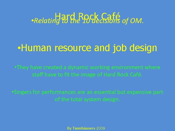 Hard Café of OM. • Relating to the. Rock 10 decisions • Human resource