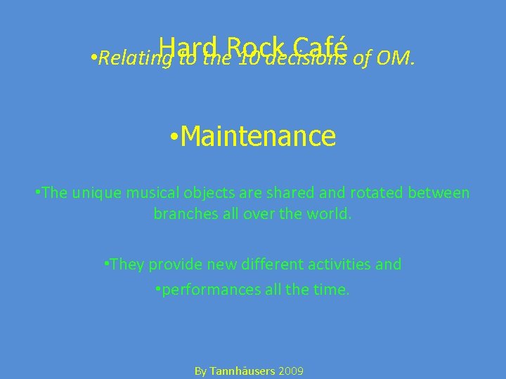 Hard Café of OM. • Relating to the. Rock 10 decisions • Maintenance •