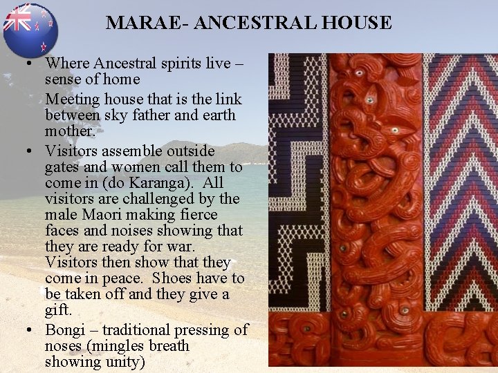 MARAE- ANCESTRAL HOUSE • Where Ancestral spirits live – sense of home Meeting house