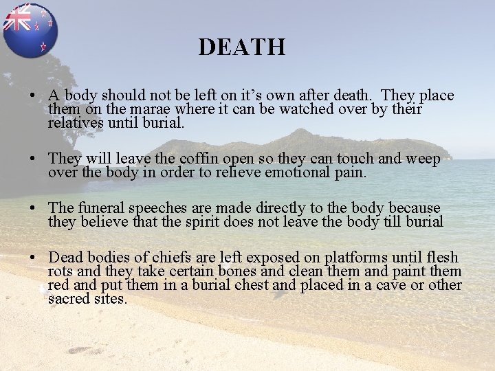 DEATH • A body should not be left on it’s own after death. They