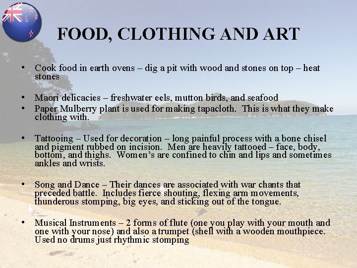 FOOD, CLOTHING AND ART • Cook food in earth ovens – dig a pit