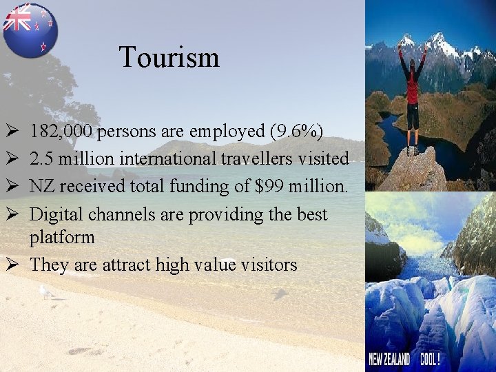 Tourism Ø Ø 182, 000 persons are employed (9. 6%) 2. 5 million international