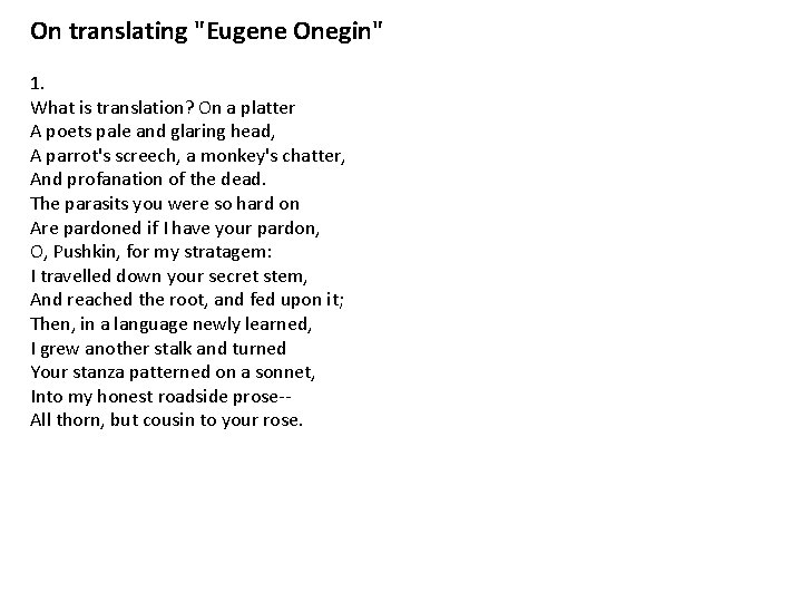 On translating "Eugene Onegin" 1. What is translation? On a platter A poets pale