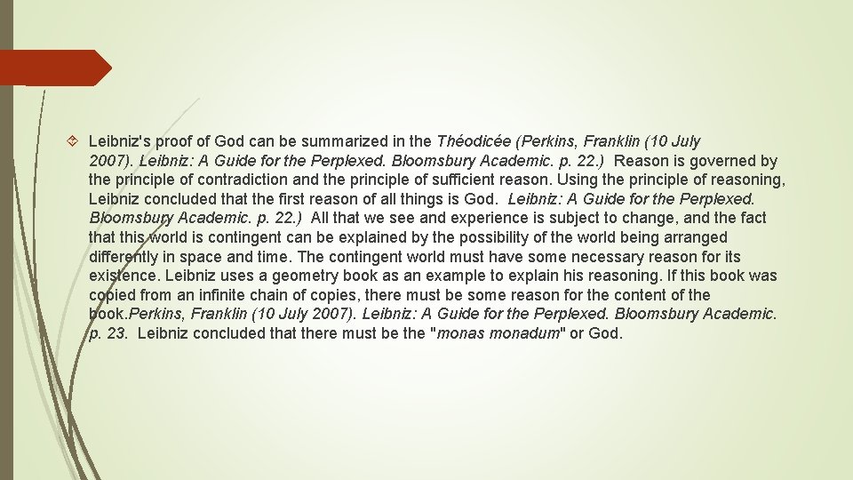  Leibniz's proof of God can be summarized in the Théodicée (Perkins, Franklin (10