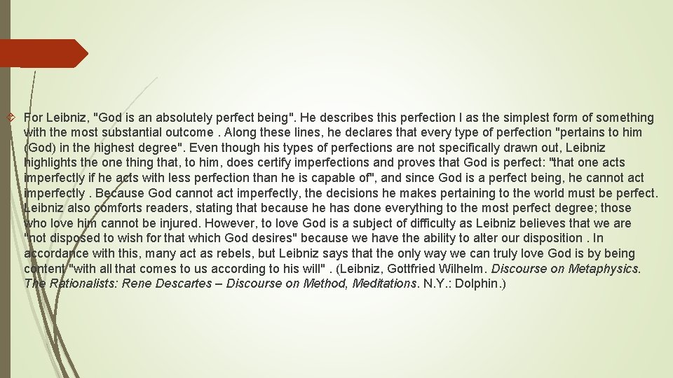  For Leibniz, "God is an absolutely perfect being". He describes this perfection l