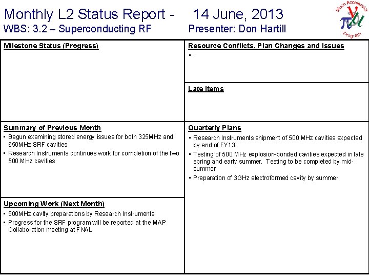 Monthly L 2 Status Report - 14 June, 2013 WBS: 3. 2 – Superconducting
