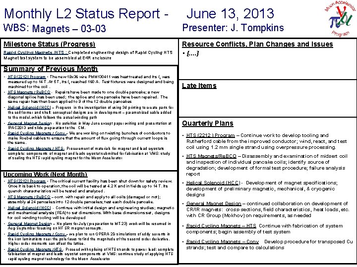 Monthly L 2 Status Report - June 13, 2013 WBS: Magnets – 03 -03