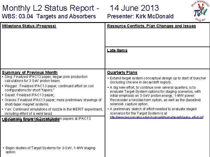 Monthly L 2 Status Report - 14 June 2013 WBS: 03. 04 Targets and