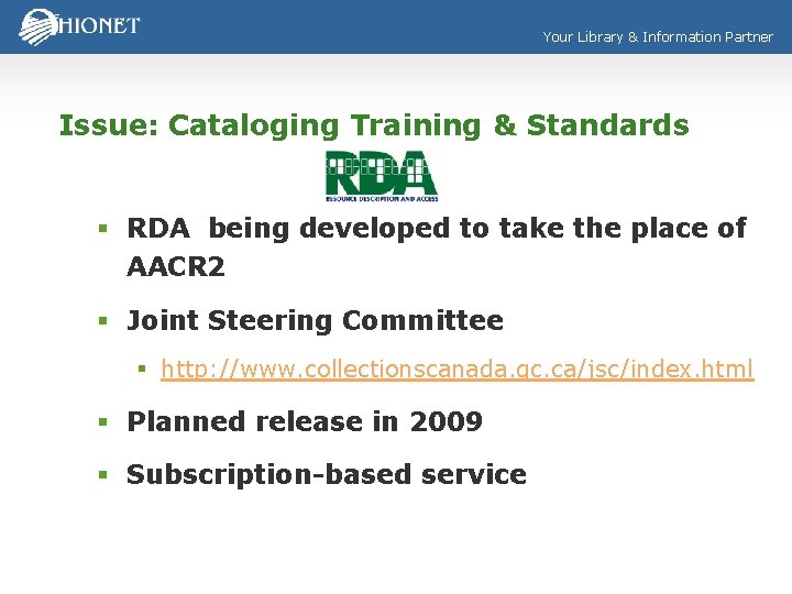 Your Library & Information Partner Issue: Cataloging Training & Standards § RDA being developed