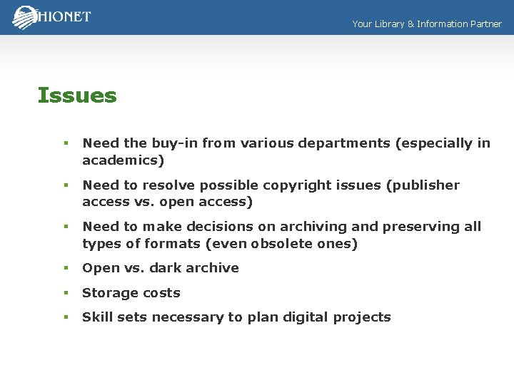 Your Library & Information Partner Issues § Need the buy-in from various departments (especially