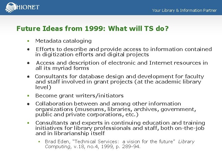 Your Library & Information Partner Future Ideas from 1999: What will TS do? §