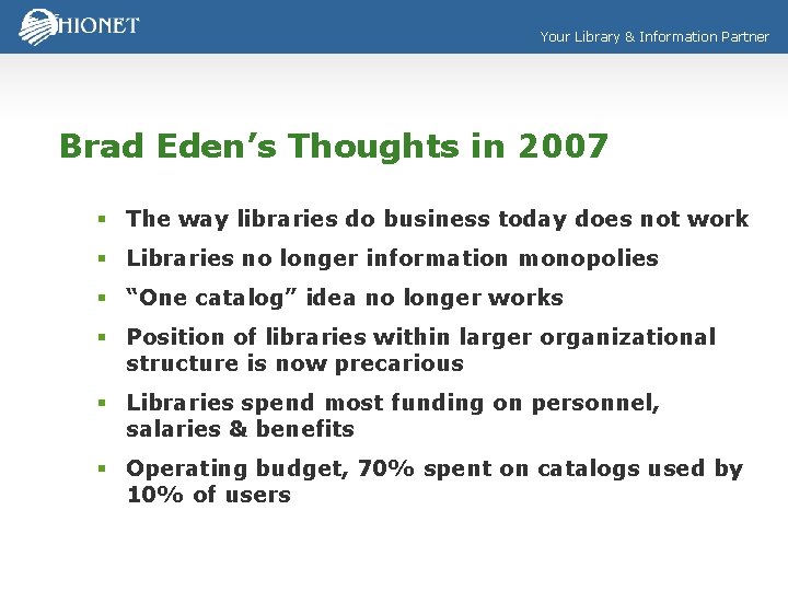 Your Library & Information Partner Brad Eden’s Thoughts in 2007 § The way libraries