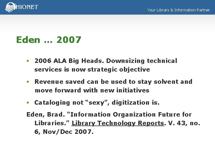 Your Library & Information Partner Eden … 2007 § 2006 ALA Big Heads. Downsizing