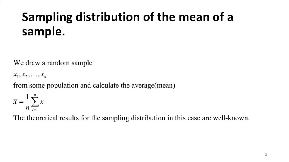 : . Sampling distribution of the mean of a sample. 2 