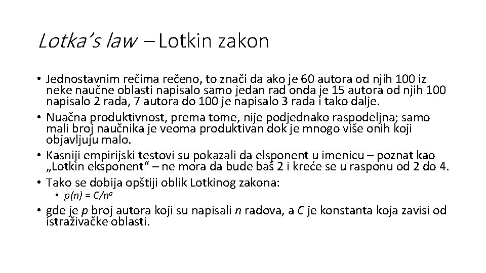 Lotka’s law – Lotkin zakon • Jednostavnim rečima rečeno, to znači da ako je