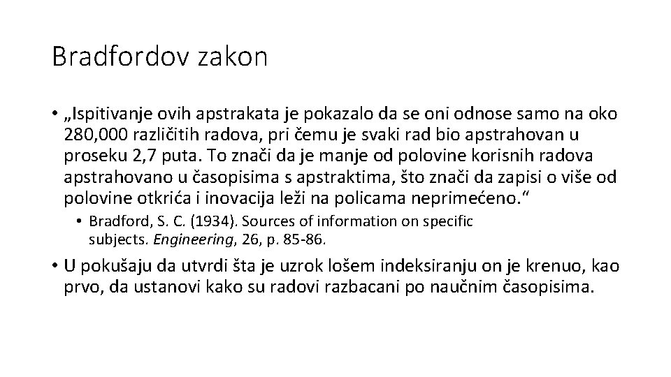 Bradfordov zakon • „Ispitivanje ovih apstrakata je pokazalo da se oni odnose samo na